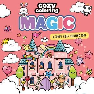 Cozy Coloring: Magic: A Comfy Vibes Coloring Book for Adults and Kids: Simple, R